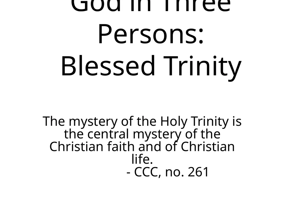 God in Three Persons: Blessed Trinity The mystery - slide 1 of 30