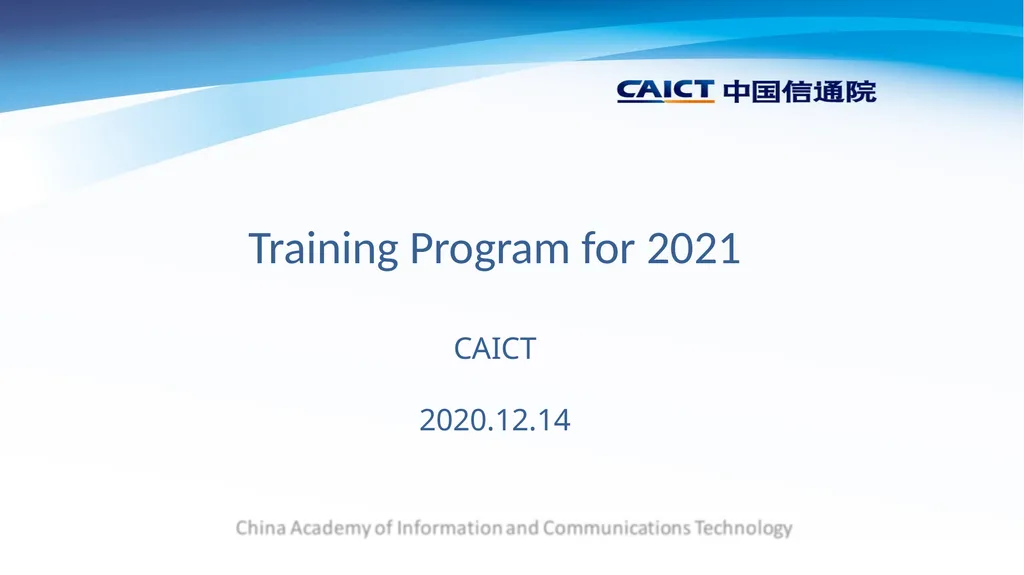 Training Program for 2021 CAICT 2020.12.14 Outline - slide 1 of 10