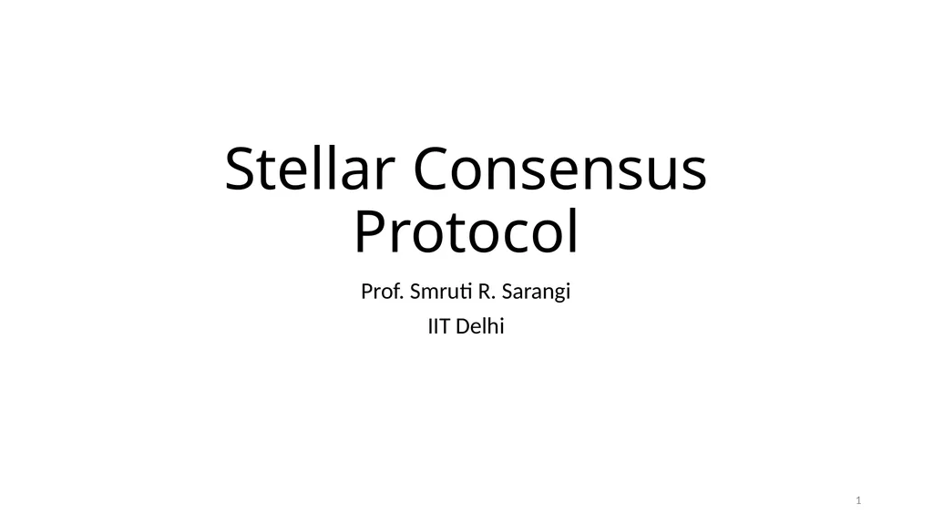 Stellar Consensus Protocol Prof. Smruti R. Sarangi - slide 1 of 32