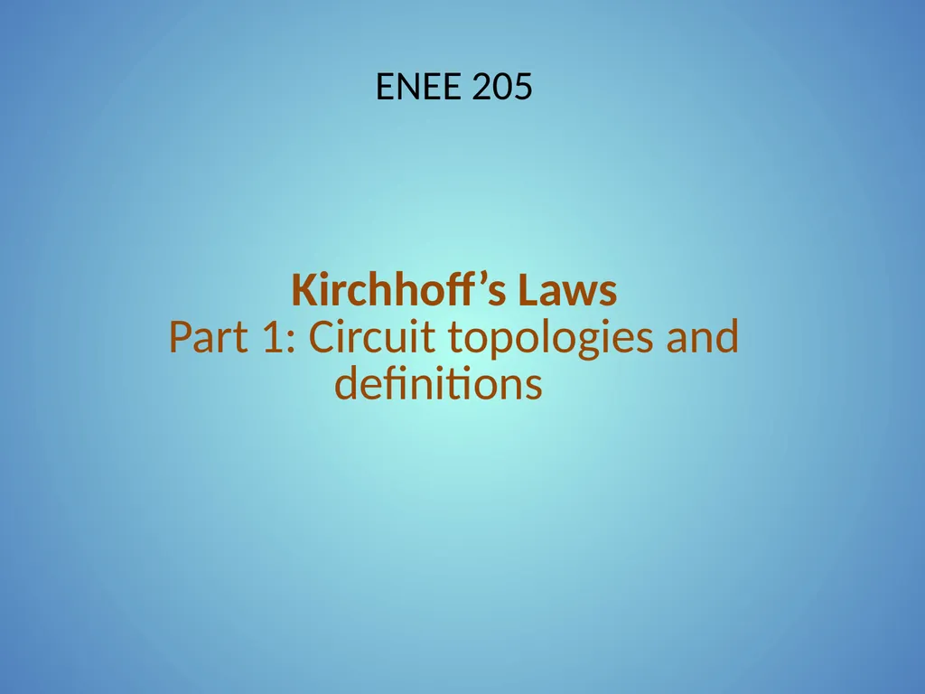 Kirchhoff’s Laws Part 1: Circuit topologies and - slide 1 of 41