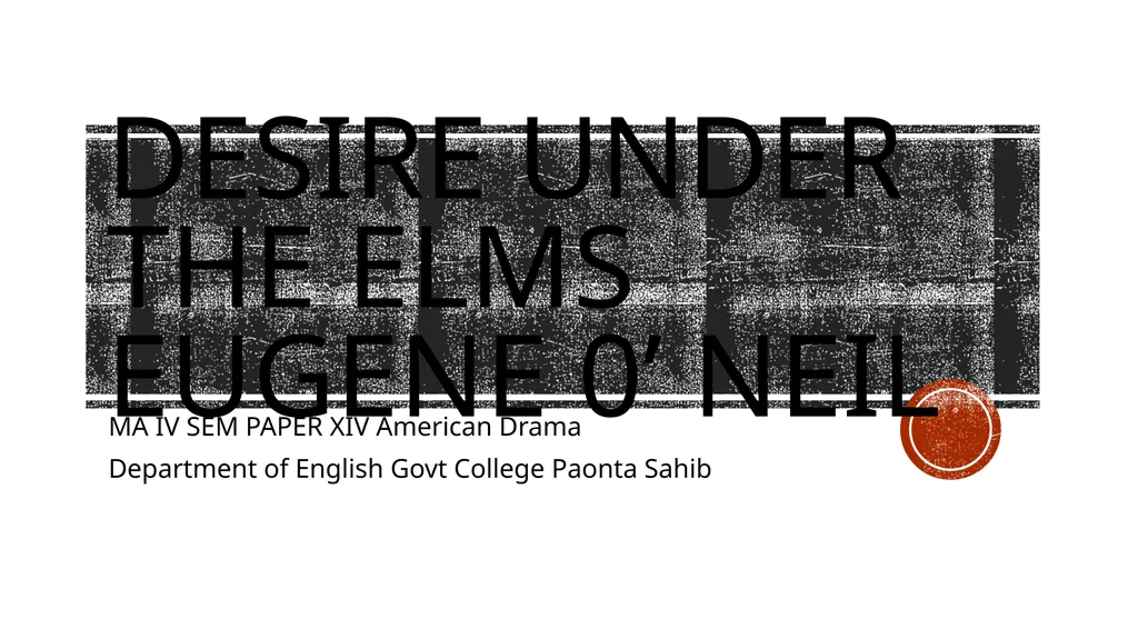 Desire under the elms eugene 0’ Neil MA IV SEM - slide 1 of 9
