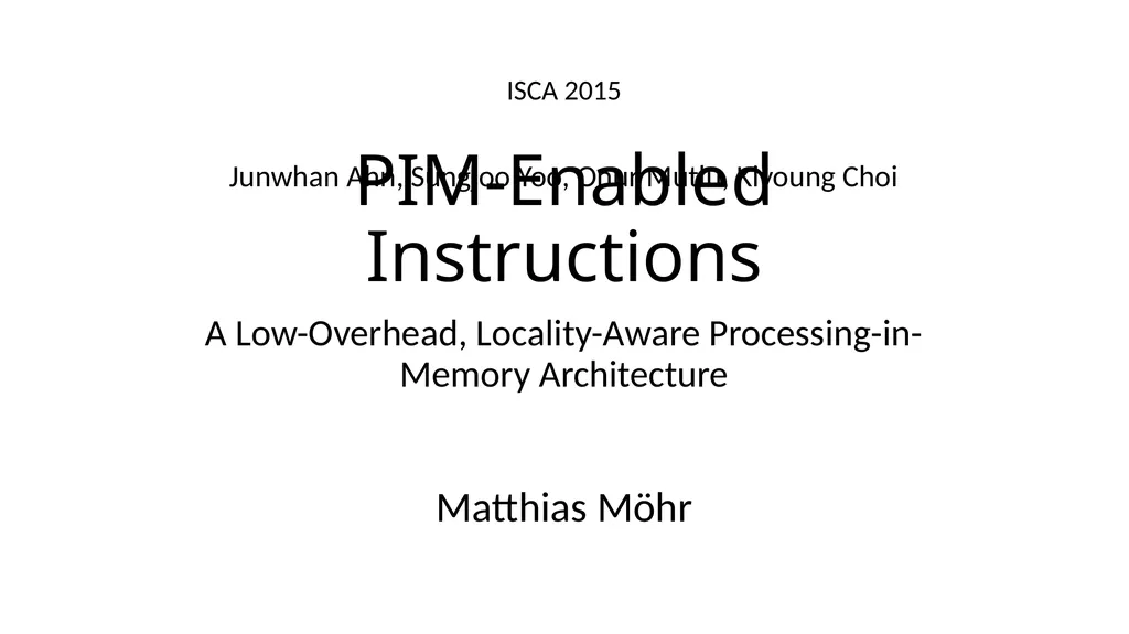 PIM-Enabled Instructions A Low-Overhead,