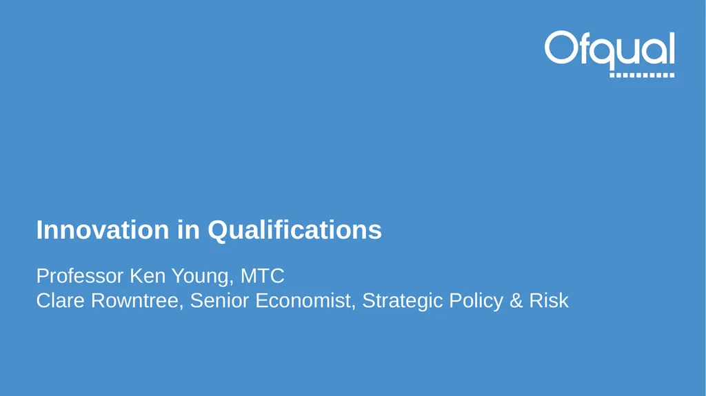 Innovation in Qualifications Professor Ken Young,