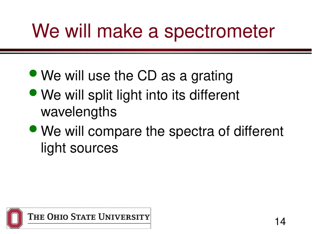 Build a CD Spectrometer Prof. Betty Lise Anderson - slide 14 of 41