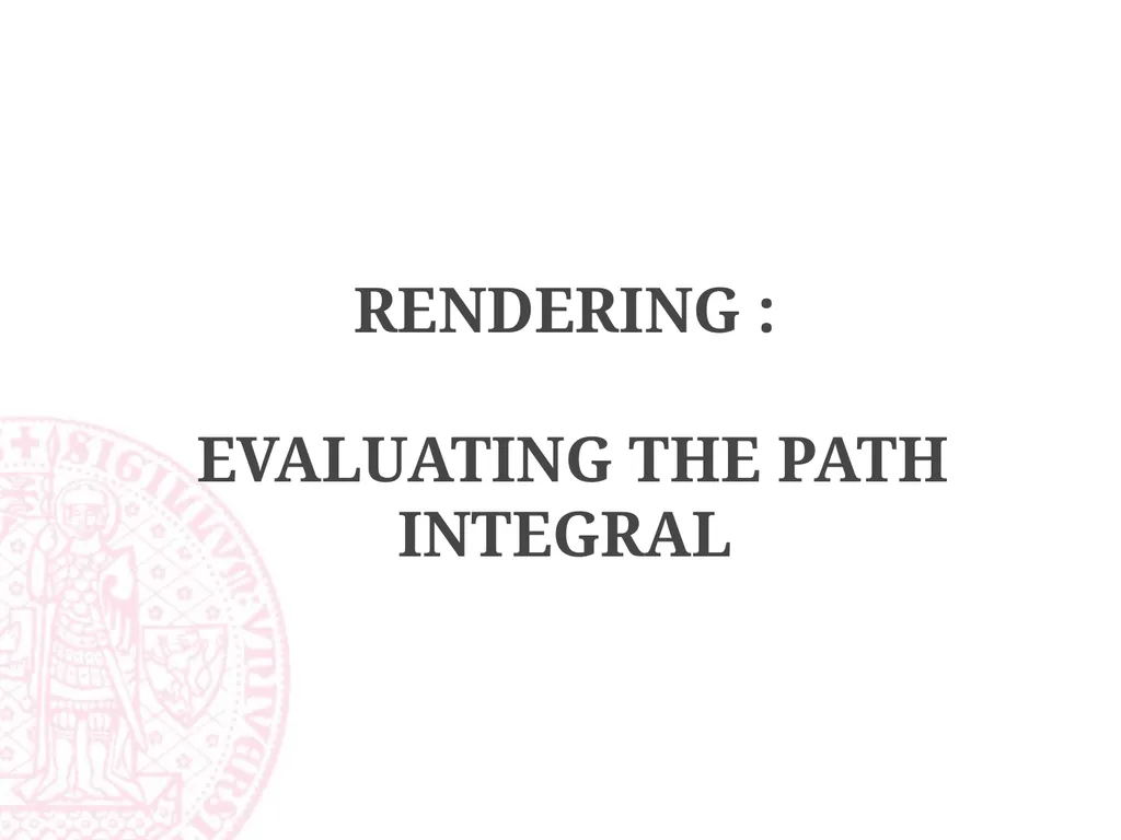 Path Integral Formulation of Light Transport - slide 11 of 32