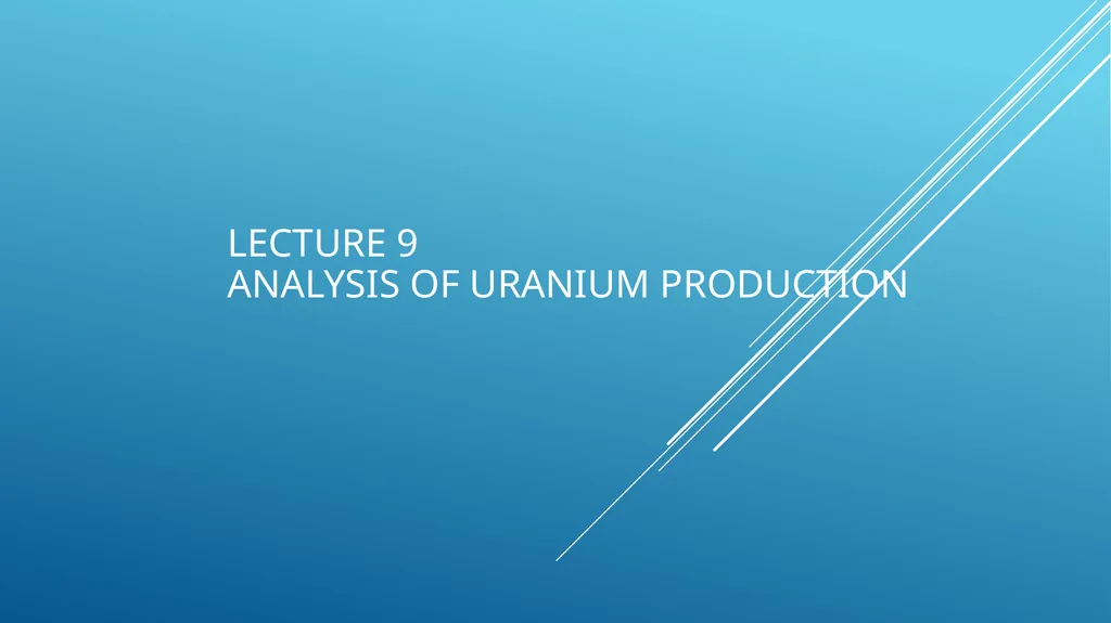 Lecture 9 Analysis of uranium production