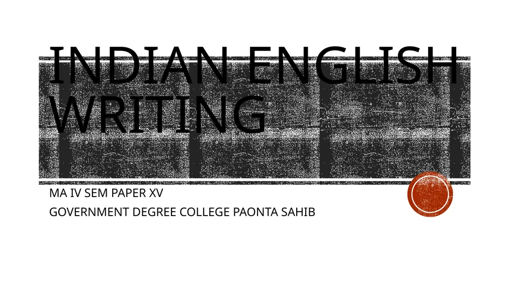 Indian English writing MA IV SEM PAPER XV - slide 1 of 10