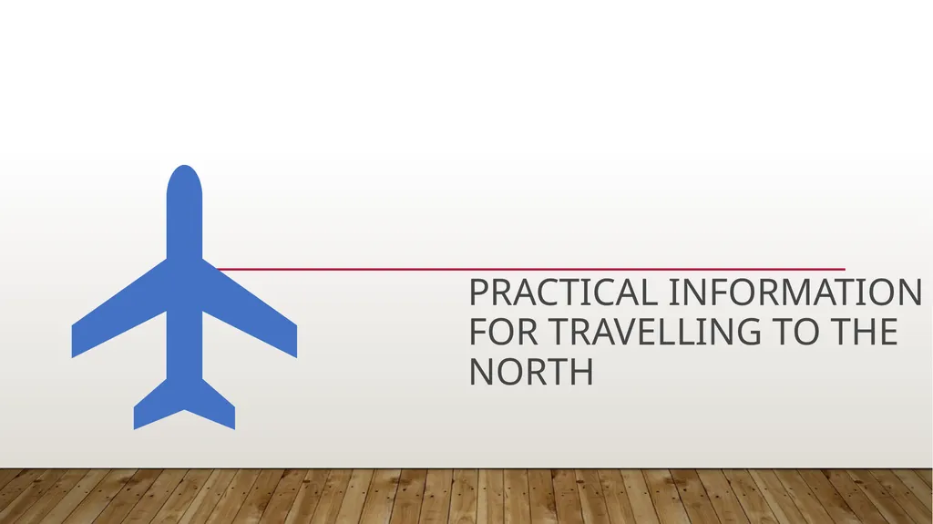 Practical information for travelling to the North - slide 1 of 10