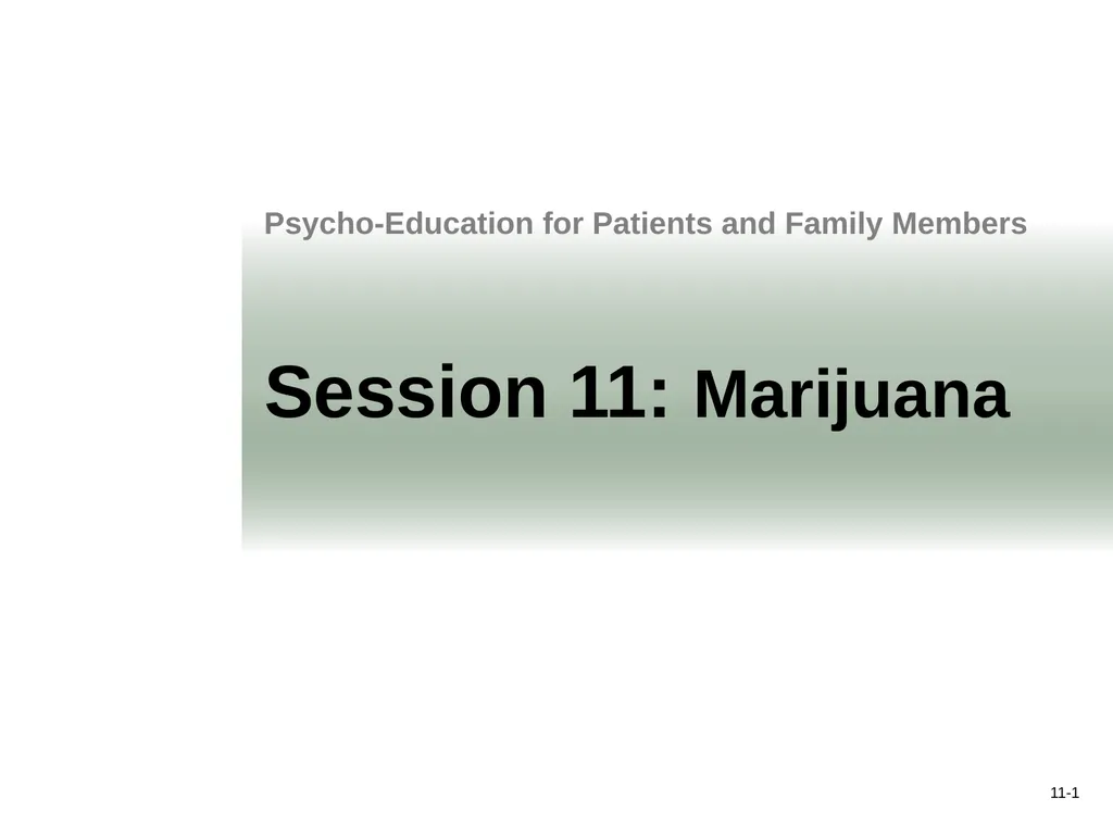 Session 11: Marijuana Psycho-Education for