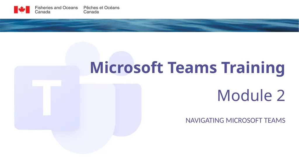 Microsoft Teams Training Module 2 NAVIGATING