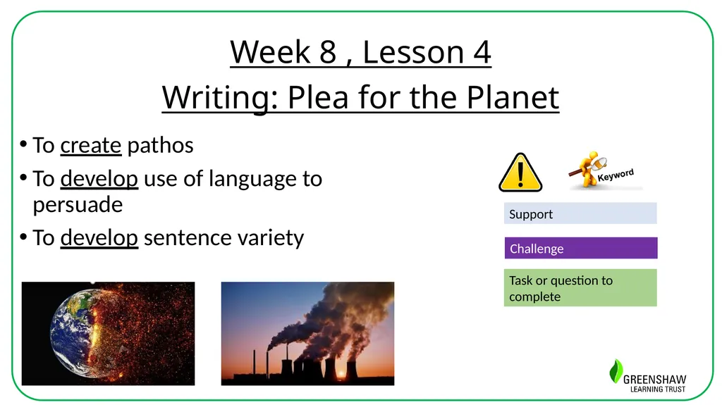 Week 8 , Lesson 4 Writing: Plea for the Planet - slide 1 of 12