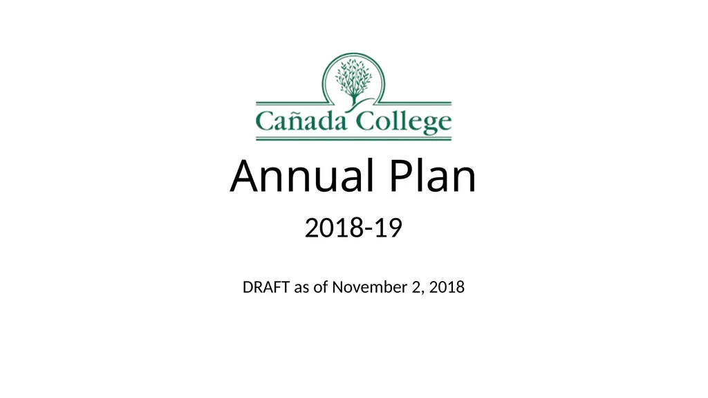 Annual Plan 2018-19 DRAFT as of November 2, 2018 - slide 1 of 21