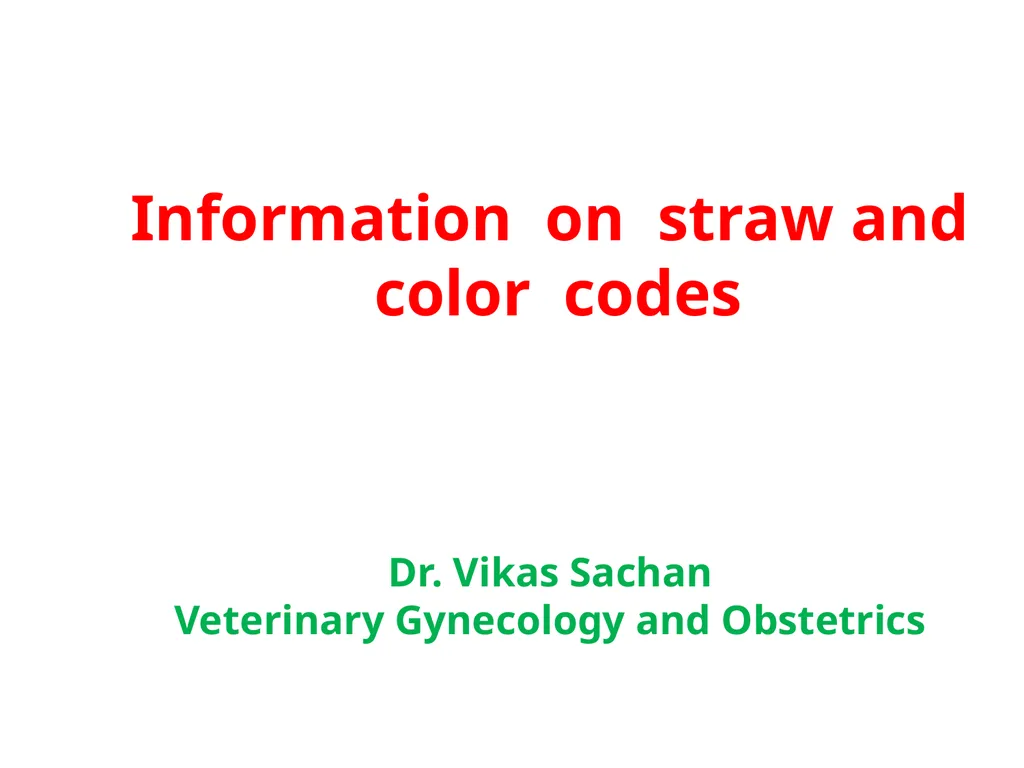 Information on straw and color codes Dr. Vikas