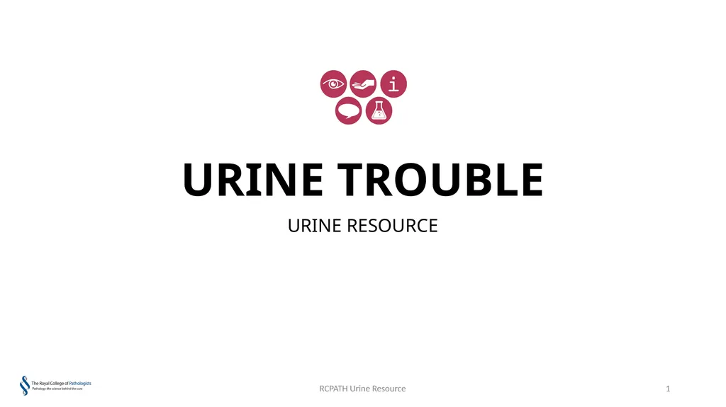 URINE TROUBLE URINE RESOURCE RCPATH Urine Resource