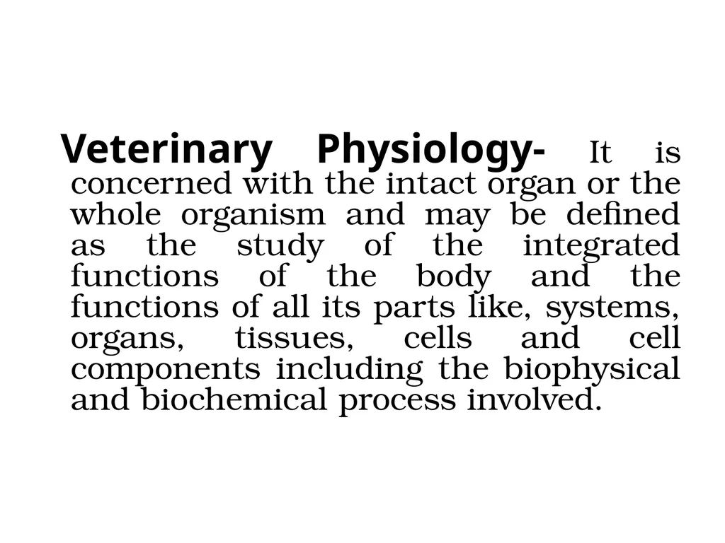 Veterinary Physiology- It is concerned with the