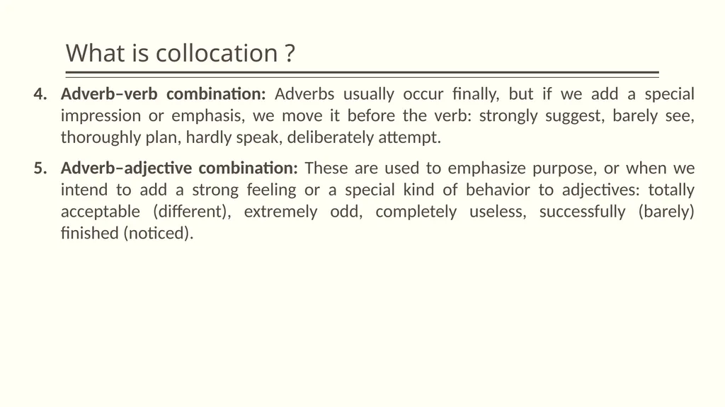 Collocation and idiom What is collocation ? - slide 13 of 24