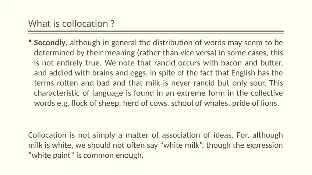 Collocation and idiom What is collocation ? - slide 5 of 24