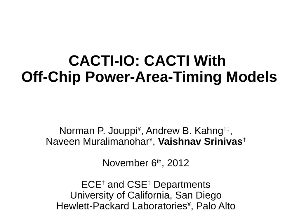 CACTI-IO: CACTI With Off-Chip Power-Area-Timing - slide 1 of 50