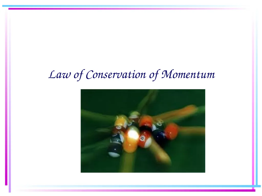 Law of Conservation of Momentum Law of - slide 1 of 17