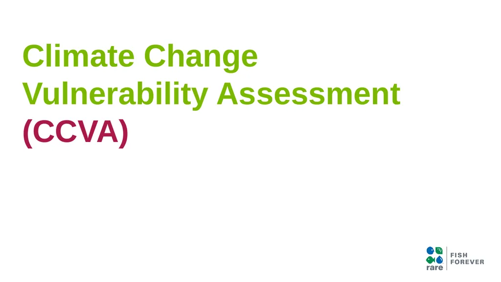 Climate Change Vulnerability Assessment (CCVA) Why
