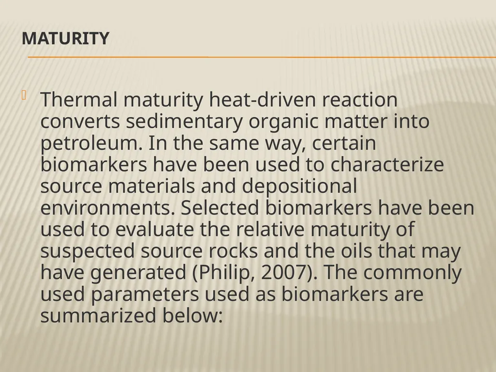 BIOMARKER Maturity Thermal maturity heat-driven - slide 2 of 17
