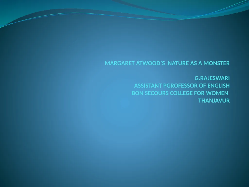 MARGARET ATWOOD’S NATURE AS A MONSTER G.RAJESWARI