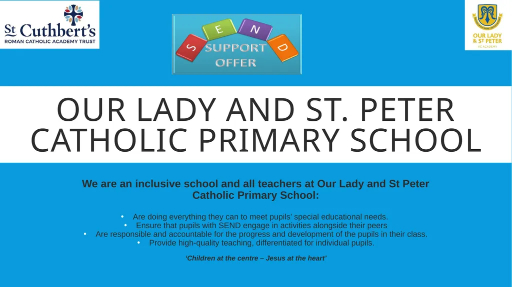 Our Lady and sT. peter Catholic Primary School We