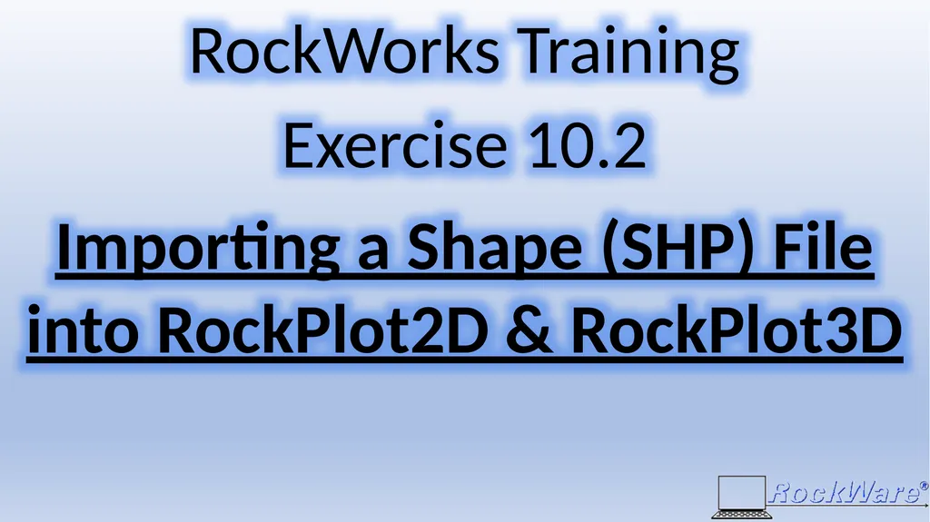 RockWorks Training Exercise 10.2 Importing a Shape