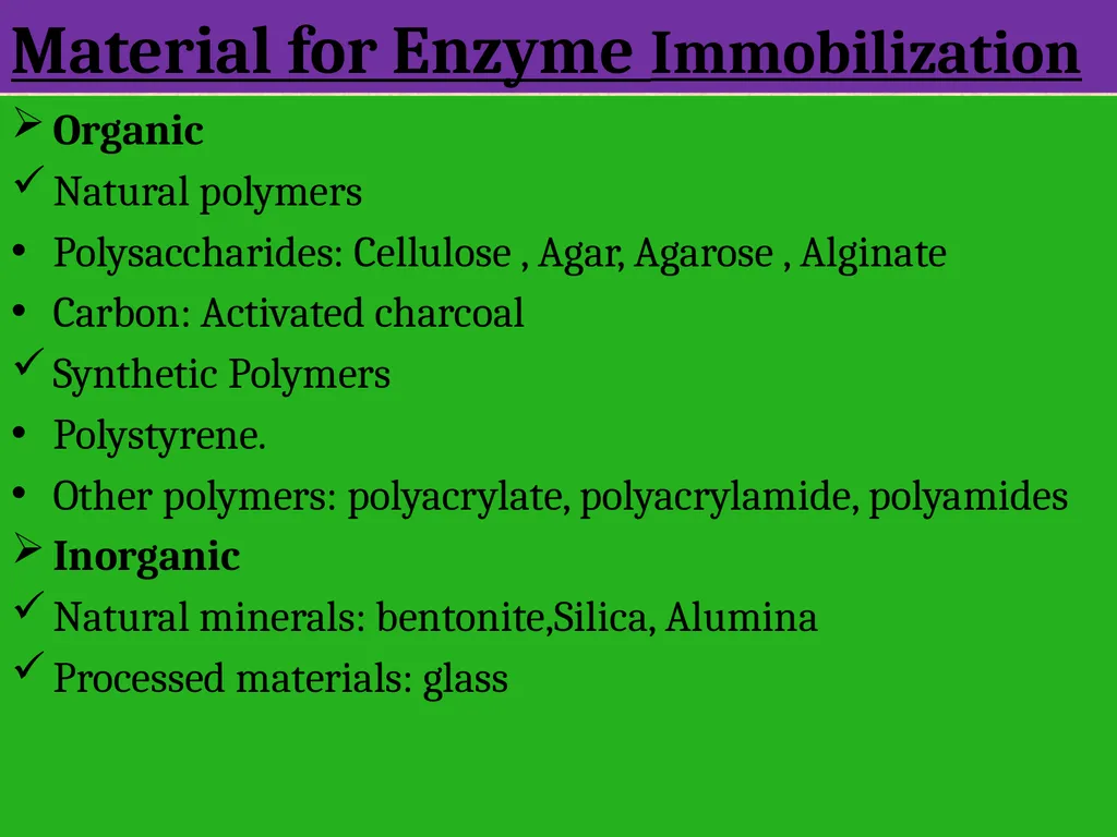Enzyme Immobilization : A technique for Industrial - slide 7 of 34