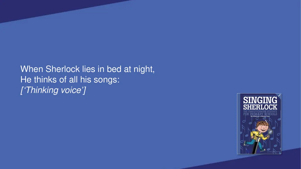 SINGING SHERLOCK 1 LYRICS SHERLOCK’S VOICEBOX [Val - slide 7 of 183