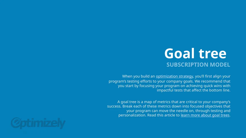 Goal tree SUBSCRIPTION MODEL When you build an
