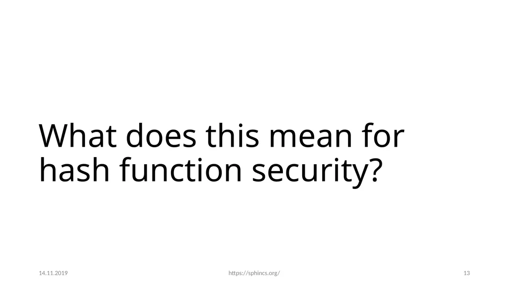 From hash-function security in a post-quantum - slide 13 of 48