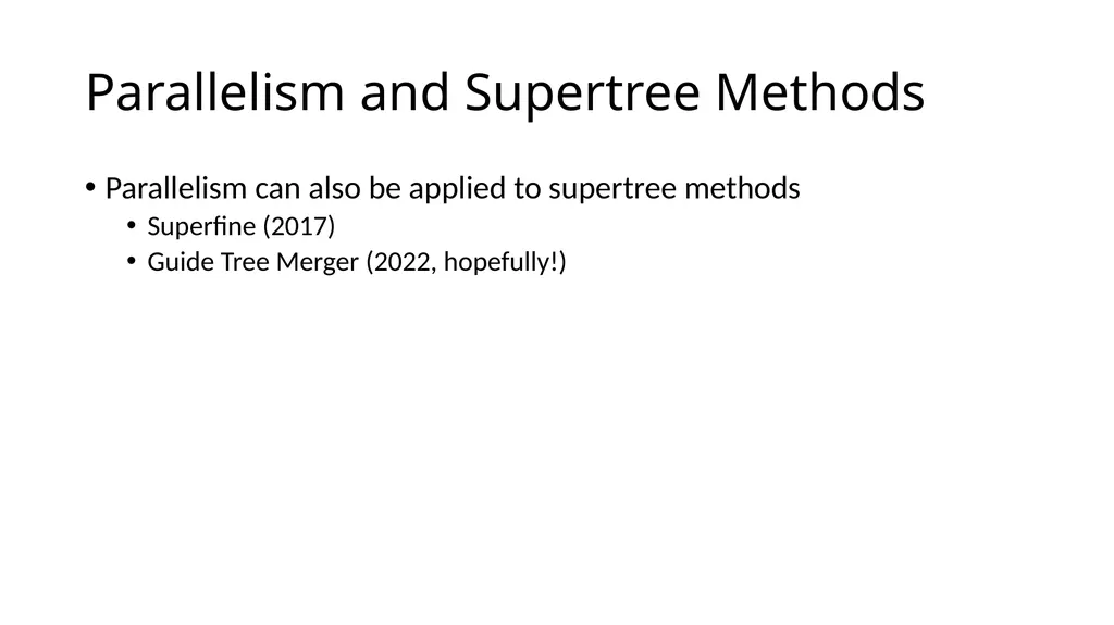 Parallel SuperFine—A tool for fast and accurate - slide 4 of 27
