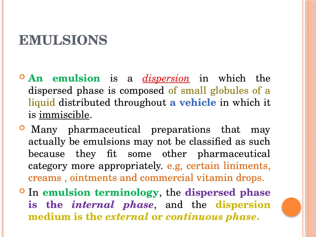 Emulsions EMULSIONS An emulsion is a dispersion in - slide 2 of 33