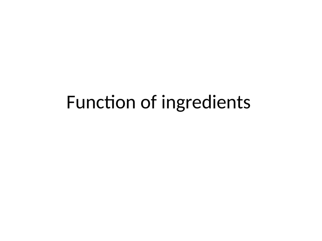 Function of ingredients Properties and functions