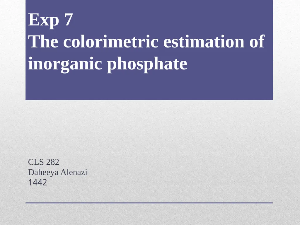 Exp 7 The colorimetric estimation of inorganic - slide 1 of 9