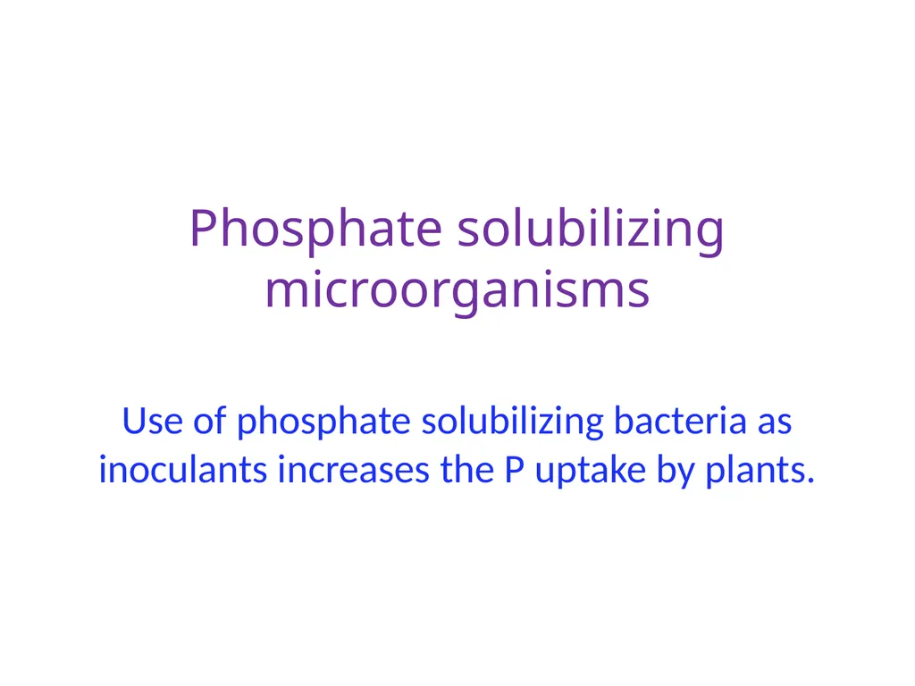 Phosphate solubilizing microorganisms Use of