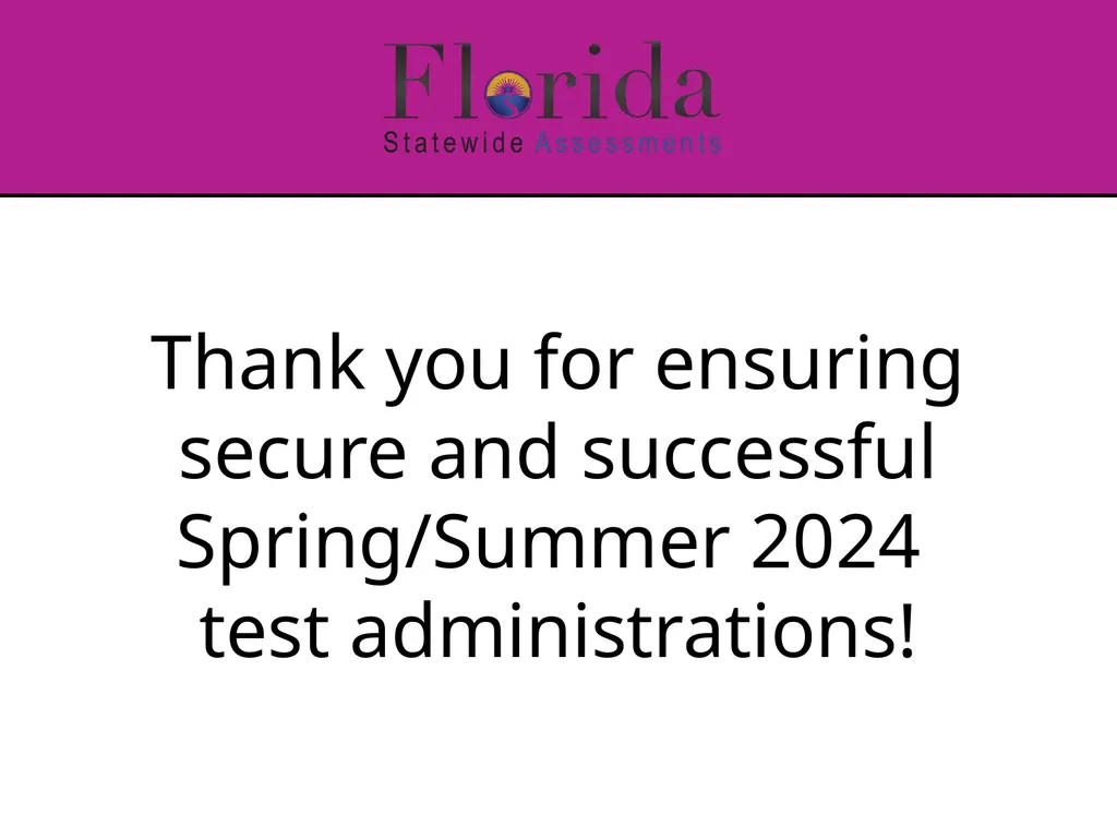 Spring/Summer 2024 Florida Statewide Assessments - slide 76 of 76
