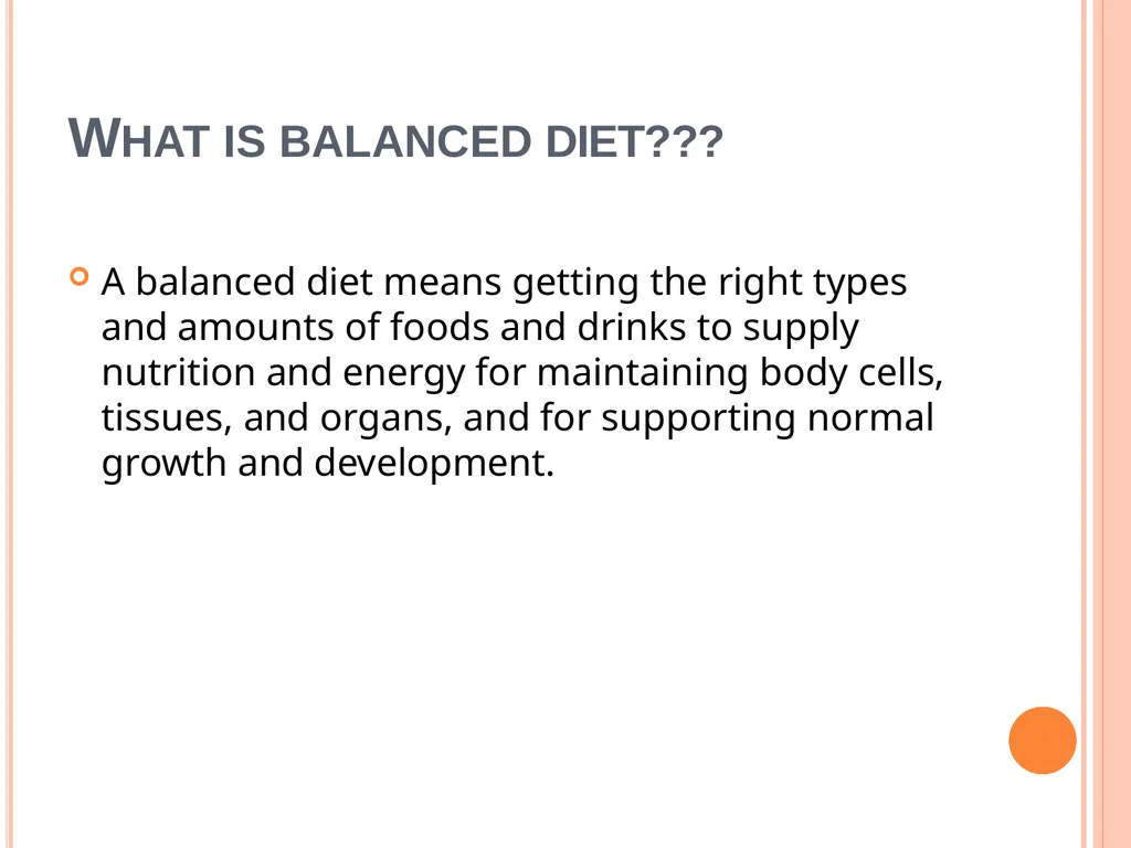 Balanced Diet and Nutrients What is balanced - slide 2 of 52