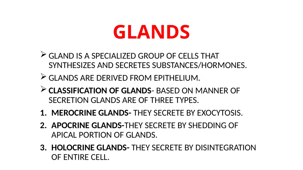 GLANDS GLAND IS A SPECIALIZED GROUP OF CELLS THAT - slide 1 of 11