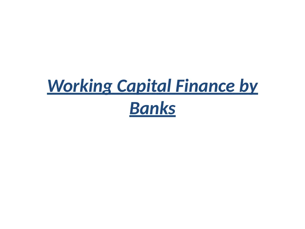 Working Capital Finance by Banks Working Capital