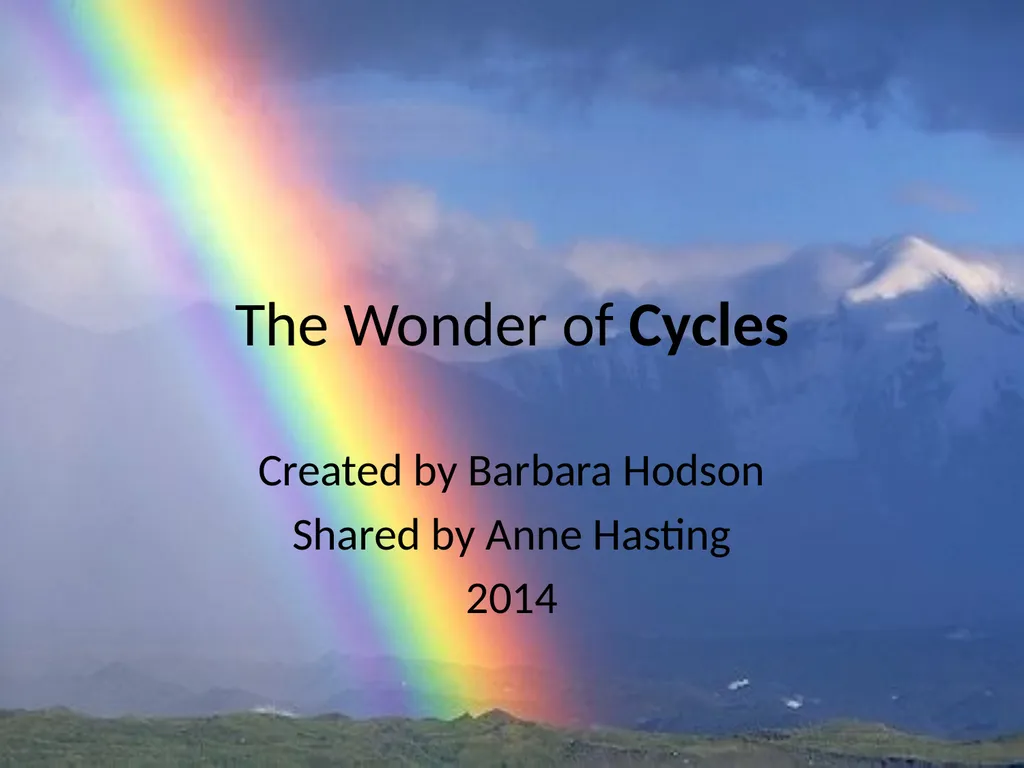 The Wonder of Cycles Created by Barbara Hodson - slide 1 of 87