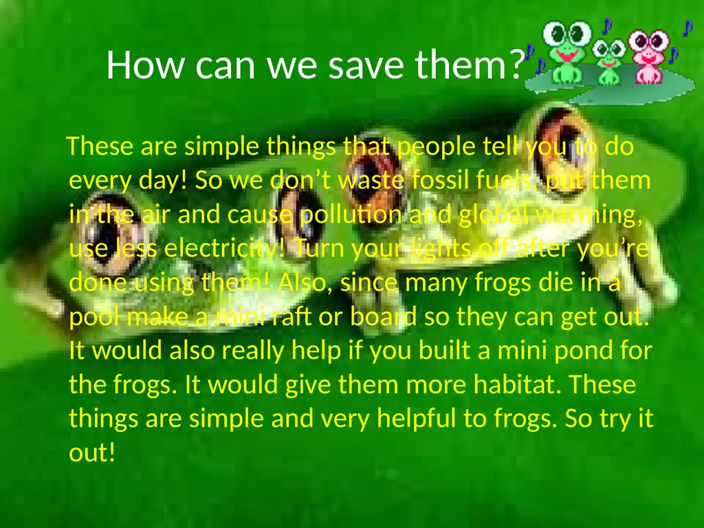 Frogs? By: Kayla B. Pd.2 Ms. Miller Why are frogs - slide 4 of 6