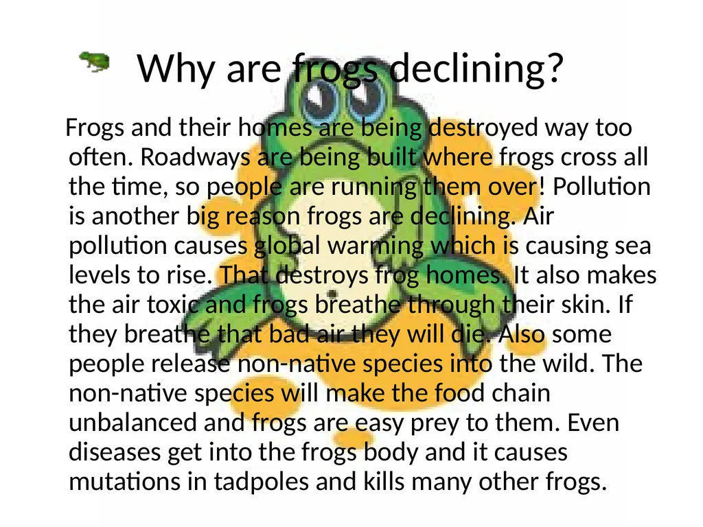 Frogs? By: Kayla B. Pd.2 Ms. Miller Why are frogs - slide 3 of 6