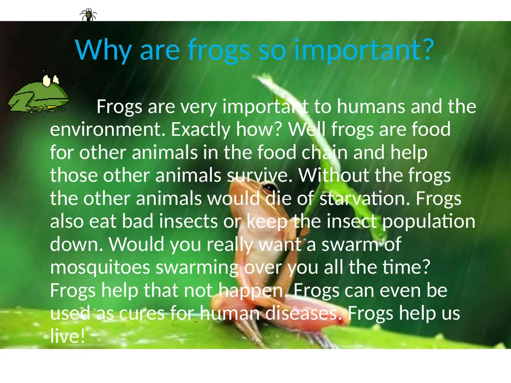 Frogs? By: Kayla B. Pd.2 Ms. Miller Why are frogs - slide 2 of 6