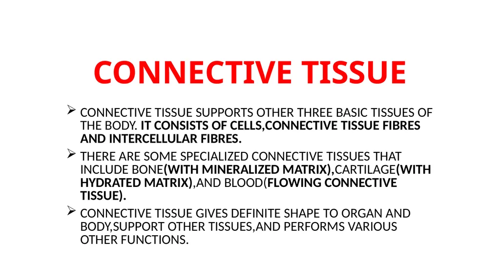 CONNECTIVE TISSUE CONNECTIVE TISSUE SUPPORTS OTHER