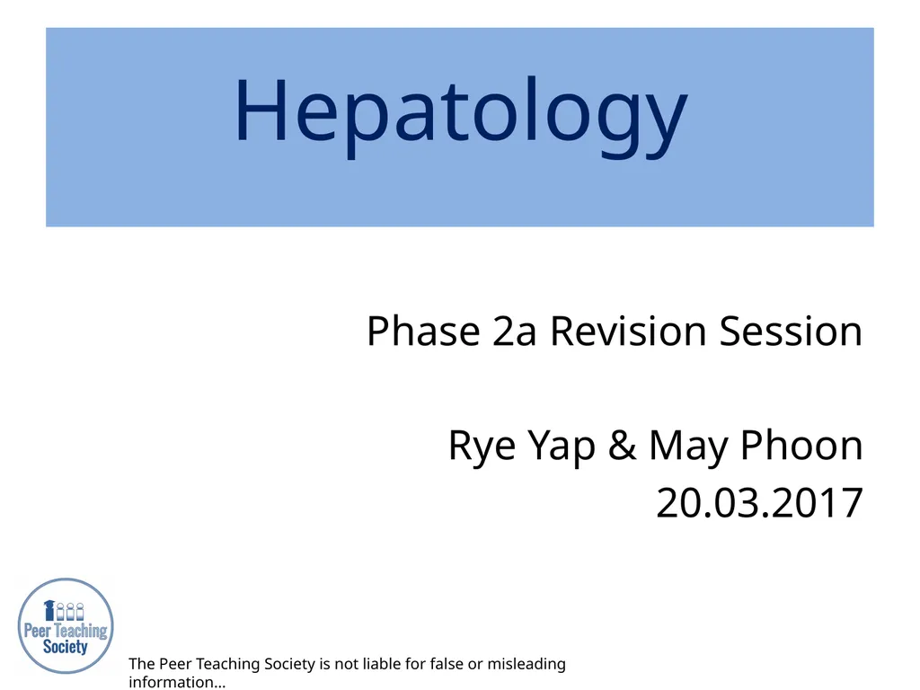 HEPATOLOGY Phase 2a Revision Session Rye Yap & May - slide 2 of 38