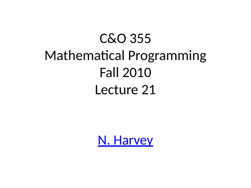 C&O 355 Mathematical Programming Fall 2010 Lecture