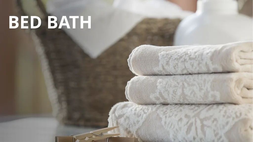 BED BATH Introduction Bed bath is an essential