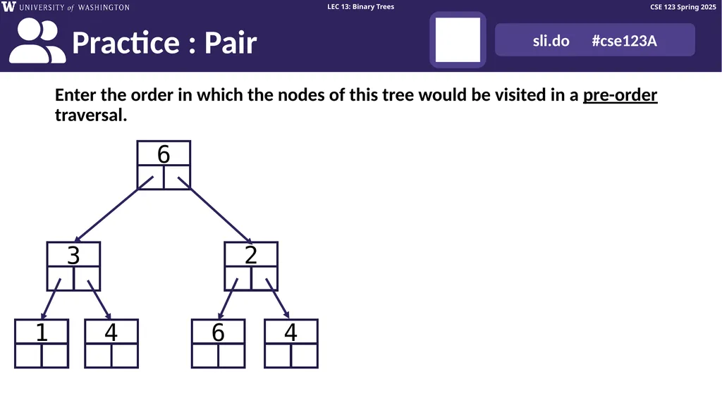 Binary Trees Talk to your neighbors: What’s your - slide 18 of 22